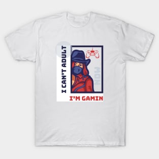 I CAN'T ADULT NOW I'M GAMING (V2) T-Shirt